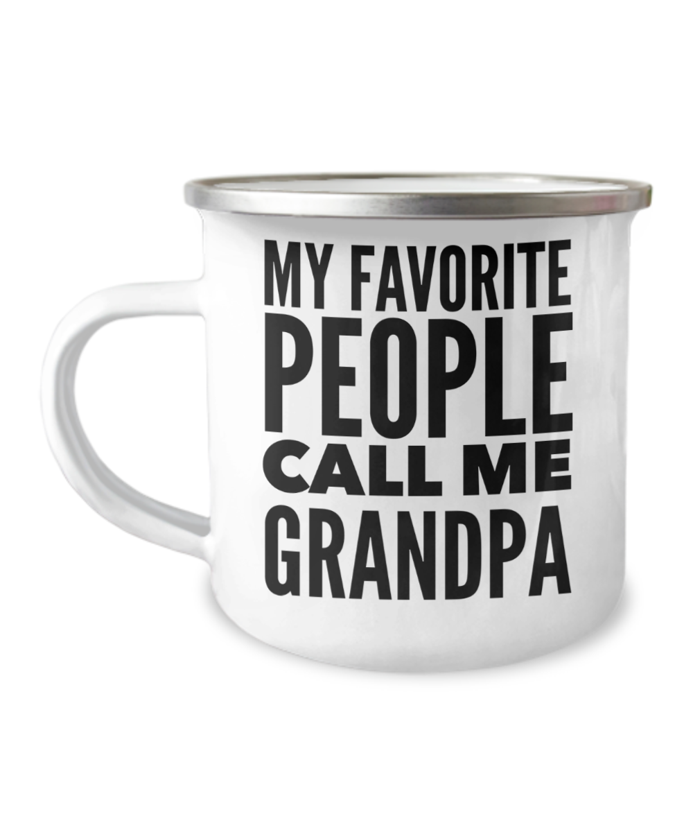 Grandpa Camping Mug My Favorite People Call Me Grandpa Metal Camper Mug
