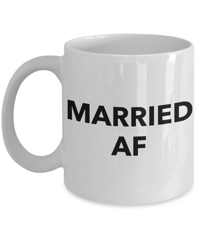 Funny Wedding Gifts - Married AF - Funny Coffee Mugs - Anniversary Gifts-Cute But Rude