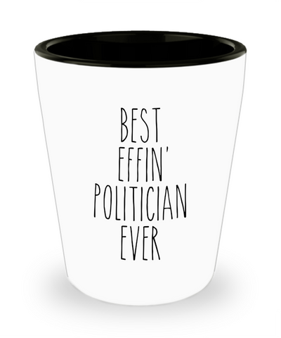 Gift For Politician Best Effin' Politician Ever Ceramic Shot Glass Funny Coworker Gifts