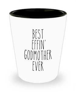 Gift For Godmother Best Effin' Godmother Ever Ceramic Shot Glass Funny Coworker Gifts