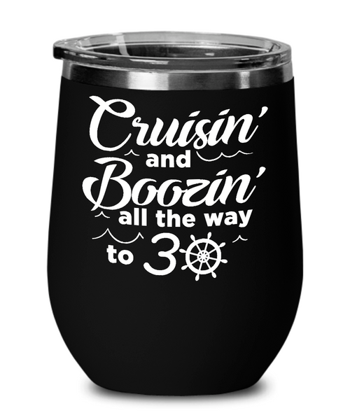 Cruisin' And Boozin' All The Way To 30 Insulated Wine Tumbler 12oz Travel Cup Funny Gift