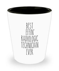 Gift For Radiologic Technician Best Effin' Radiologic Technician Ever Ceramic Shot Glass Funny Coworker Gifts