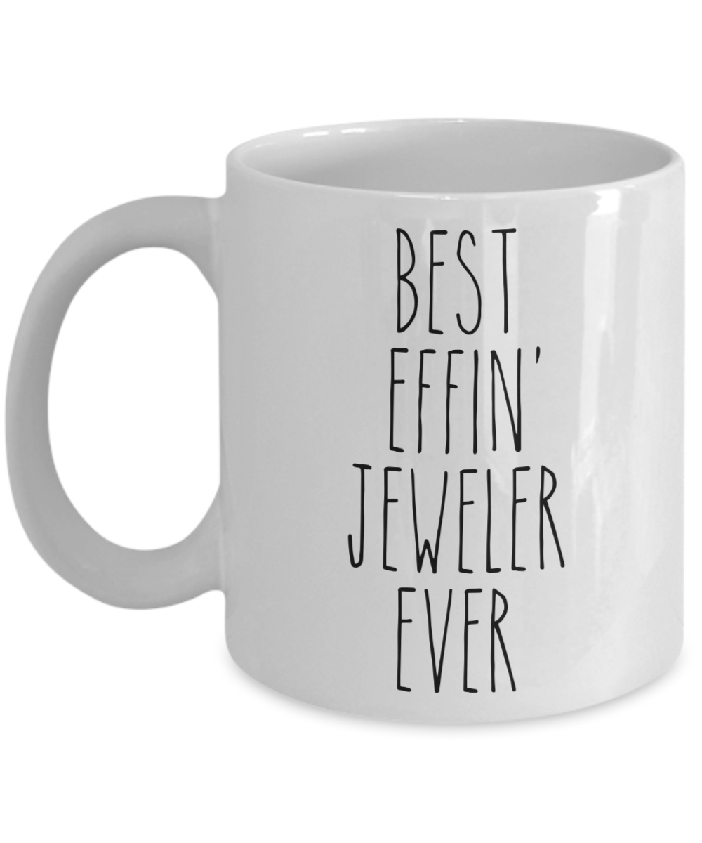 Gift For Jeweler Best Effin' Jeweler Ever Mug Coffee Cup Funny Coworker Gifts