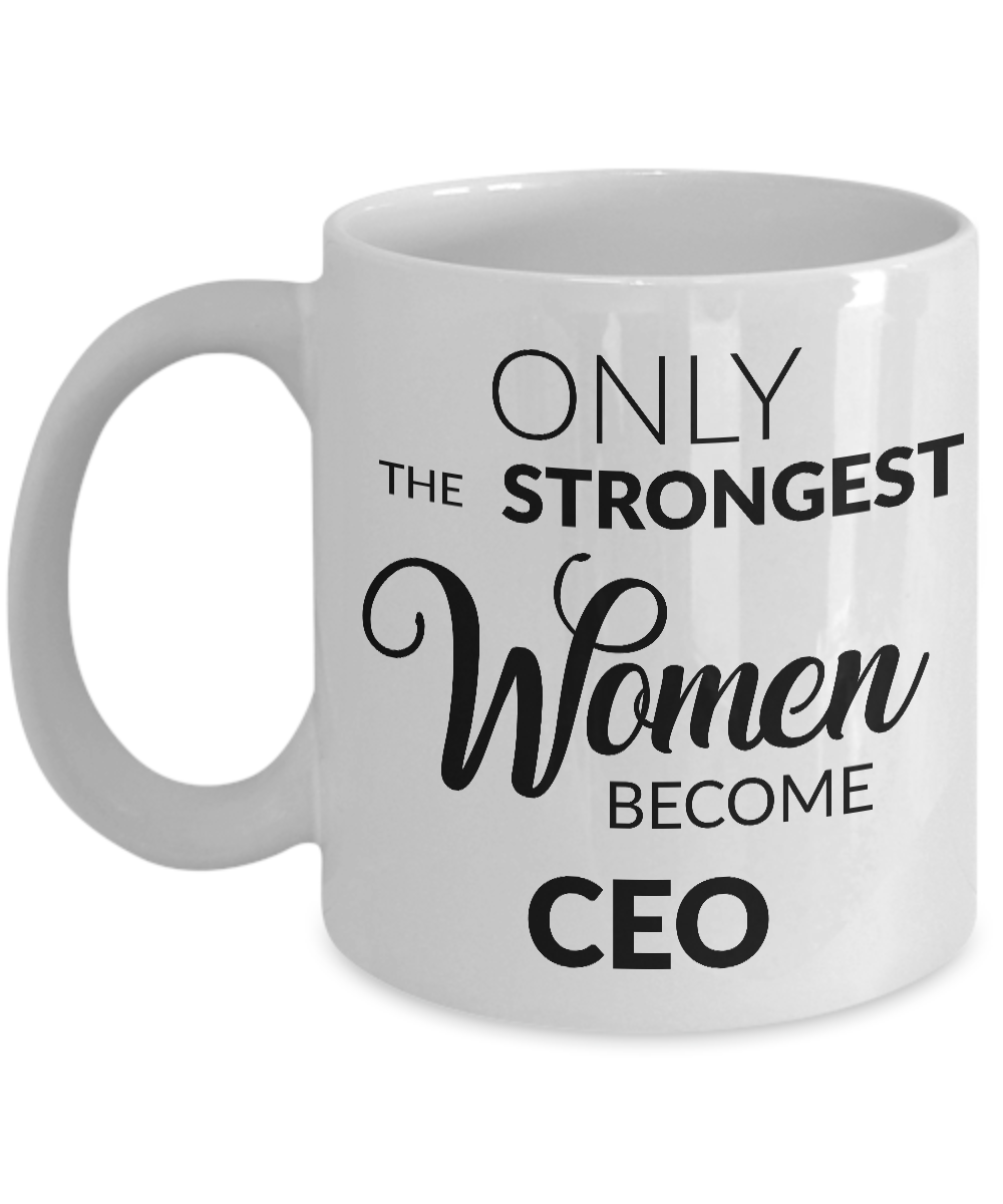 CEO Gifts - Only the Strongest Women Become CEO Coffee Mug-Cute But Rude