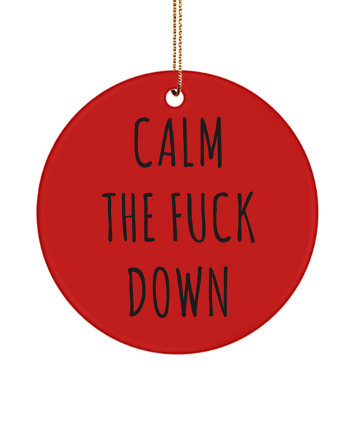 Calm The Fuck Down Funny Rude Inappropriate Ceramic Christmas Tree Ornament
