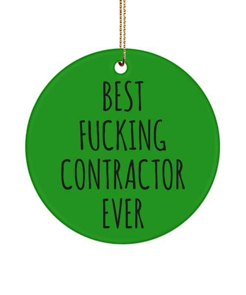 Funny Contractor Gift Best Fucking Contractor Ever Ceramic Christmas Tree Ornament