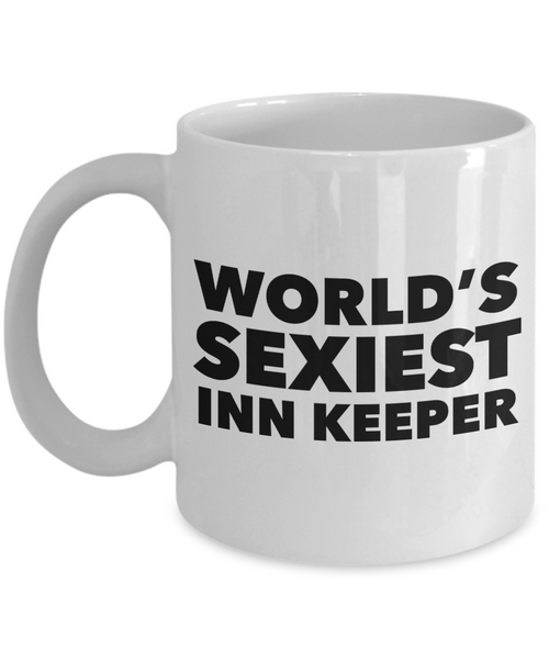 World's Sexiest Inn Keeper Mug Ceramic Coffee Cup-Cute But Rude