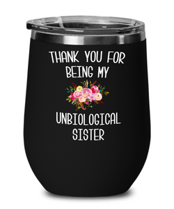 Thank You For Being My Unbiological Sister Wine Tumbler Step Sister In Law Adopted Sister Best Friend Birthday Gifts Soul Sister BFF Mugs Friendship Travel Cup BPA Free