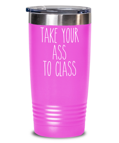Going to College Student Gift for Student Take Your Ass to Class Tumbler Funny Back to College Mug Insulated Metal Travel Coffee Cup