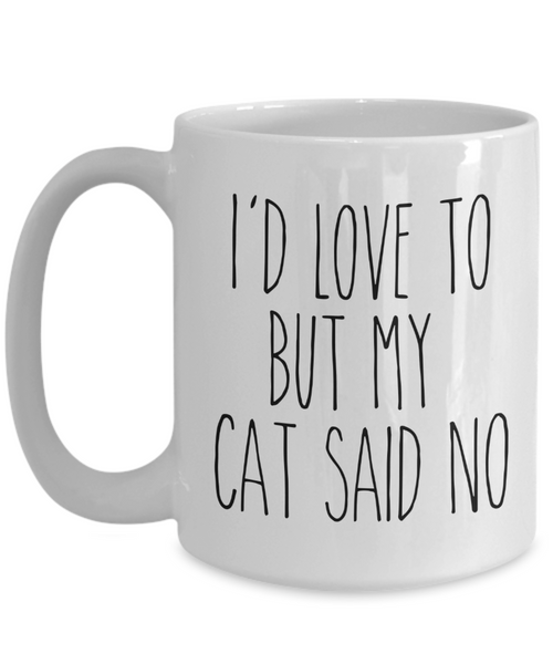 Cat Mom Mugs Cat Dad Mug I'd Love to But My Cat Said No Funny Coffee Cup