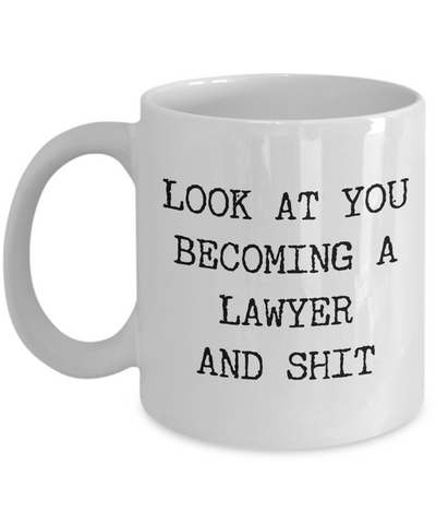 Look At You Becoming A Lawyer Coffee Mug Lawyer Related Gifts Law Student Gift Legal Practitioner Aspiring Lawyer Funny New Lawyer Cup-Cute But Rude