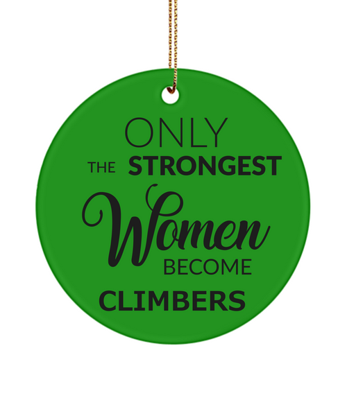 Female Rock Climber Only The Strongest Women Become Climbers Ceramic Christmas Tree Ornament