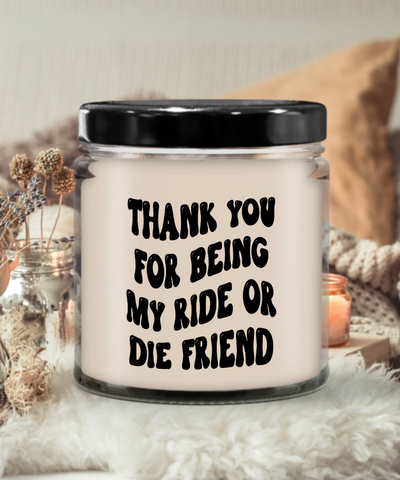 Thank You For Being My Ride Or Die Friend 9 oz Vanilla Scented Soy Wax Candle