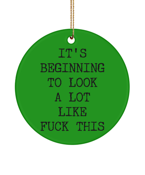 It's Beginning To Look A Lot Like Fuck This Ceramic Christmas Tree Ornament