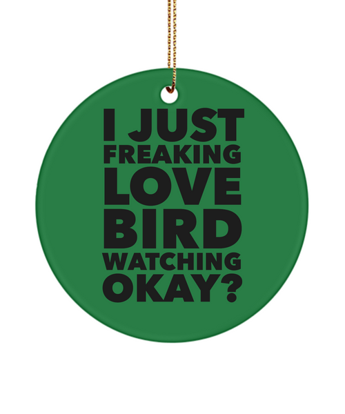 Birding I Just Freaking Love Bird Watching Okay Ceramic Christmas Tree Ornament
