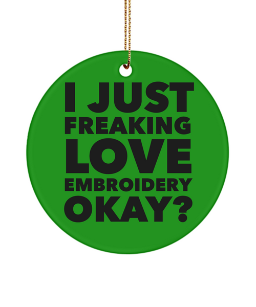 I Just Freaking Love Embroidery Okay Ceramic Christmas Tree Ornament
