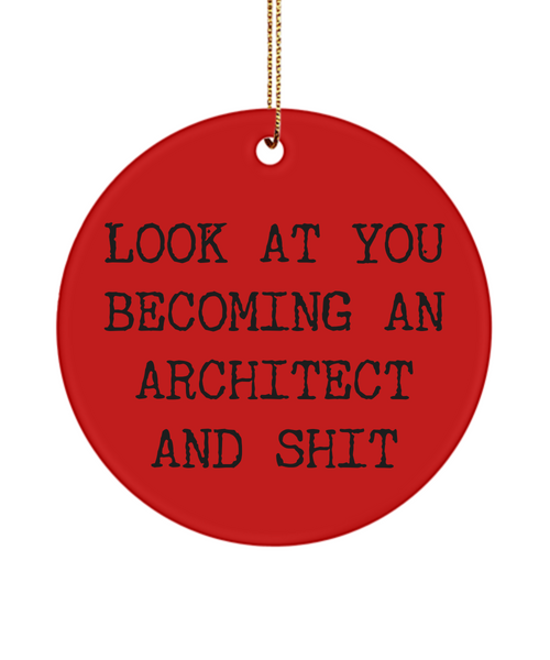 Architecture School Look At You Becoming An Architect And Shit Ceramic Christmas Tree Ornament