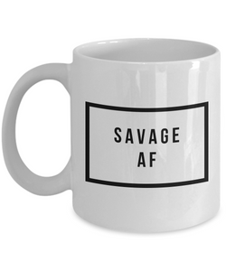 Savage Mug - Savage AF - Cool Coffee Mugs - Funny Tea Mugs-Cute But Rude
