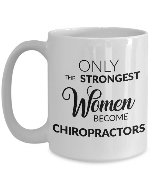 Chiropractic Mug - Only the Strongest Women Become Chiropractors Coffee Mug Ceramic Tea Cup-Cute But Rude