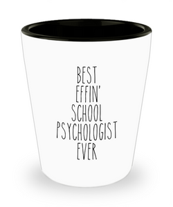 Gift For School Psychologist Best Effin' School Psychologist Ever Ceramic Shot Glass Funny Coworker Gifts