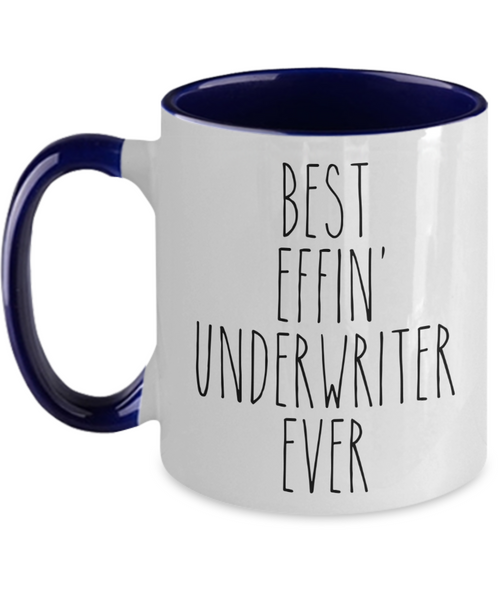 Gift For Underwriter Best Effin' Underwriter Ever Mug Two-Tone Coffee Cup Funny Coworker Gifts