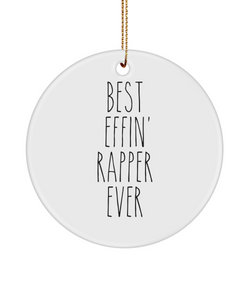 Gift For Rapper Best Effin' Rapper Ever Ceramic Christmas Tree Ornament Funny Coworker Gifts