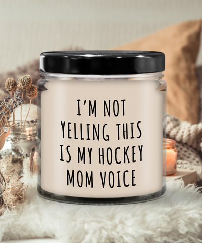 I'm Not Yelling This My Hockey Mom Voice 9 oz Vanilla Scented Soy Wax Candle