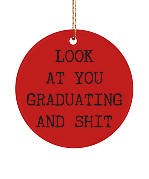 Look At You Graduating And Shit Funny Graduation Ceramic Christmas Tree Ornament