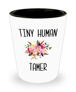 Tiny Human Tamer Daycare Provider Quote Funny Childcare Worker Ceramic Shot Glass