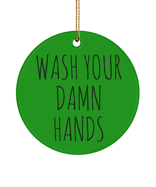 Wash Your Damn Hands Funny Ceramic Christmas Tree Ornament