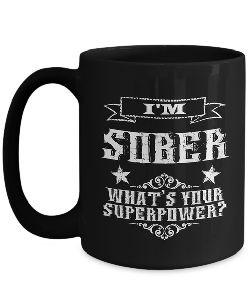 Sobriety Gifts for Women & Men - One Year Sober Anniversary Gifts - I'm Sober What's Your Superpower Coffee Mug Cool Ceramic Tea Cup-Cute But Rude
