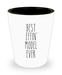 Gift For Model Best Effin' Model Ever Ceramic Shot Glass Funny Coworker Gifts