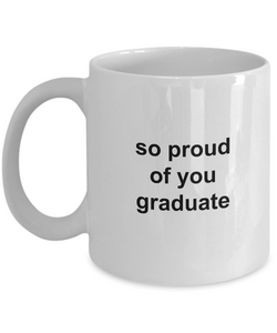 Congratulations Graduate Mug - So Proud of You Graduate Mug Ceramic Coffee Cup Gift-Cute But Rude