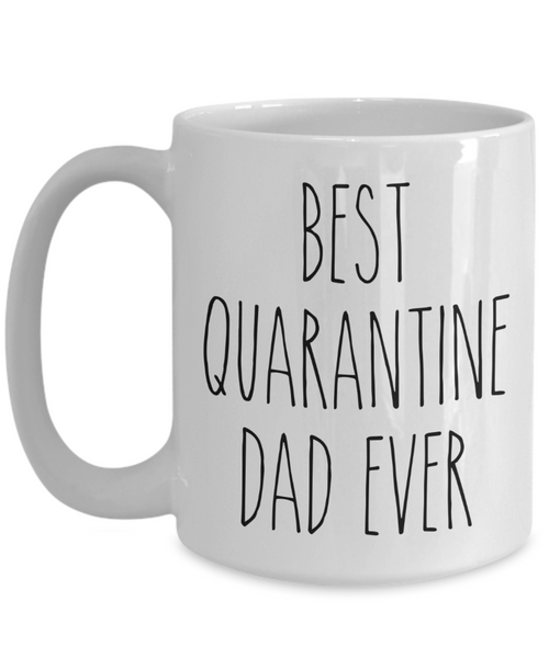 Father's Day Gift from Daughter Dad Gift from Son Best Quarantine Dad Ever Mug Coffee Cup Gift for Dads