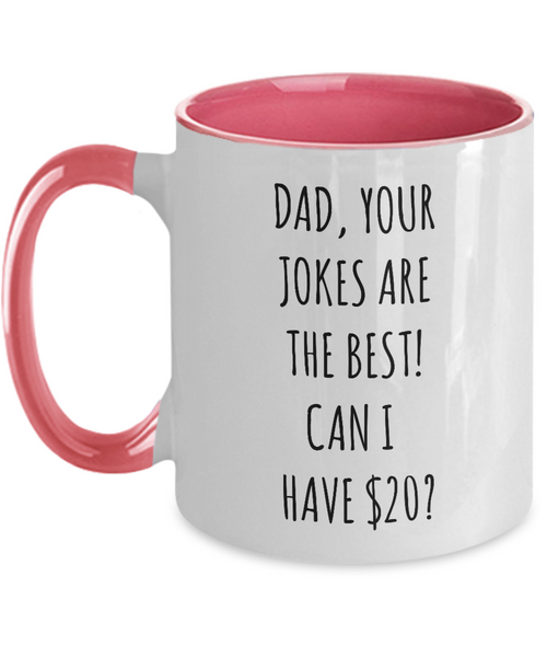 Dad Your Jokes Are The Best Can I Have $20? Two-Tone Mug Coffee Cup Funny Gift