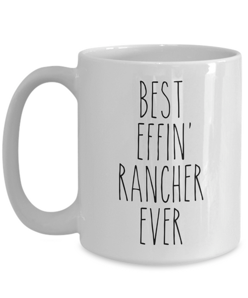 Gift For Rancher Best Effin' Rancher Ever Mug Coffee Cup Funny Coworker Gifts