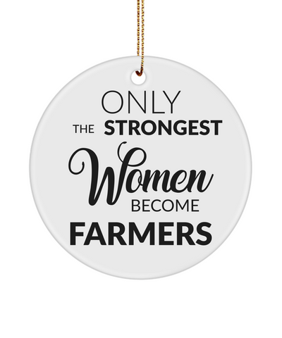 Female Farmer Farmer's Wife Only The Strongest Women Become Farmers Ceramic Christmas Tree Ornament