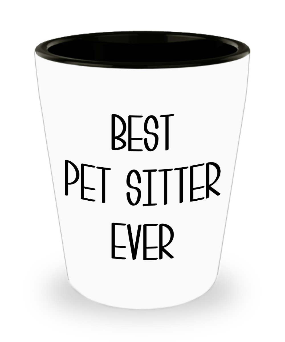 Pet Sitting Gifts Best Pet Sitter Ever Dog Cat Sitter Shot Glass