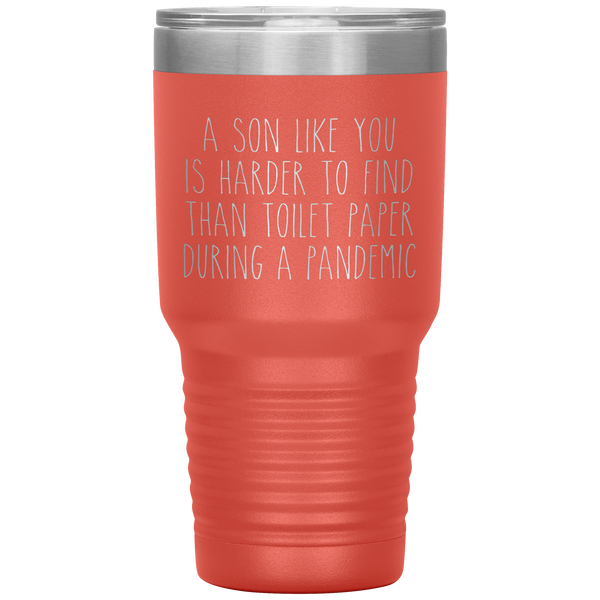 A Son Like You is Harder to Find Than Toilet Paper During a Pandemic Tumbler Mug Travel Coffee Cup 30oz BPA Free