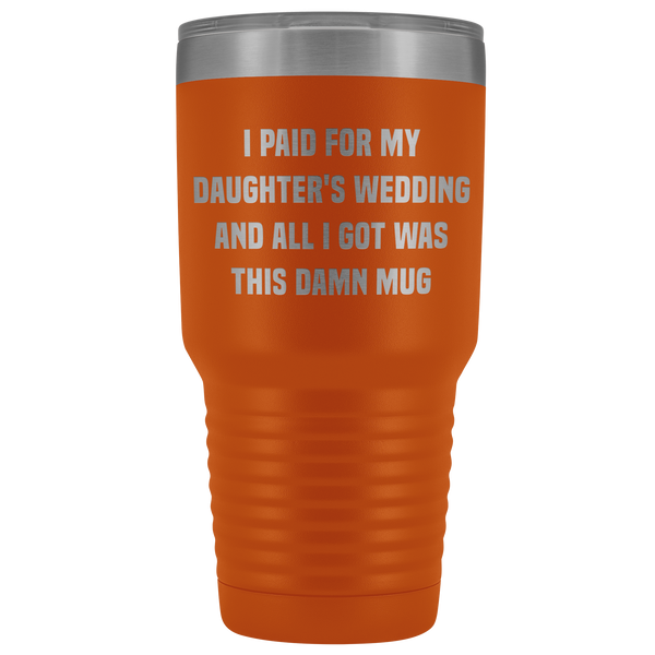 Father of the Bride Gifts Funny Father In Law Gift from Groom Bride's Family Tumbler Funny Metal Mug Insulated Hot Cold Travel Cup 30oz BPA Free