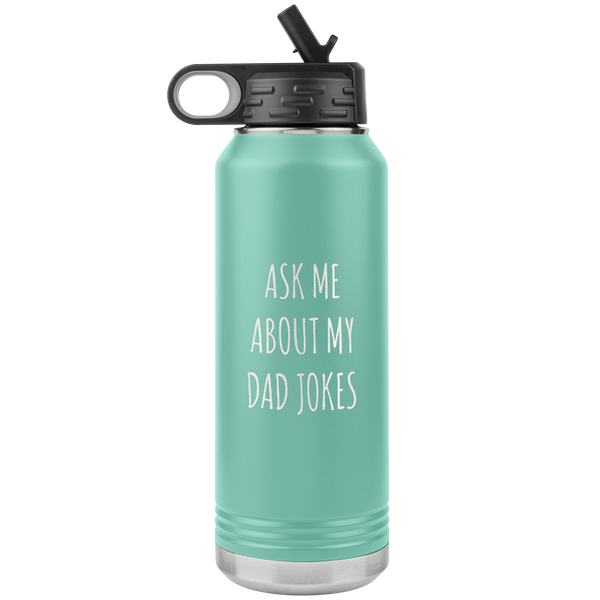 Funny Father's Day Water Bottle Ask Me About My Dad Jokes Insulated Tumbler 32oz BPA Free
