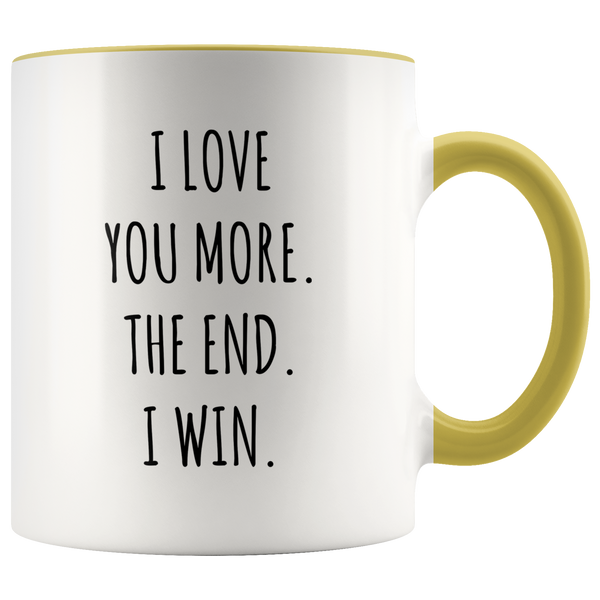 Boyfriend Gift Valentine's Day Mug I Love You More The End I Win AccentCoffee Cup