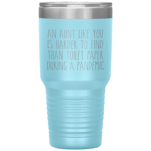 An Aunt Like You is Harder to Find Than Toilet Paper During a Pandemic Tumbler Mug Travel Coffee Cup 30oz BPA Free