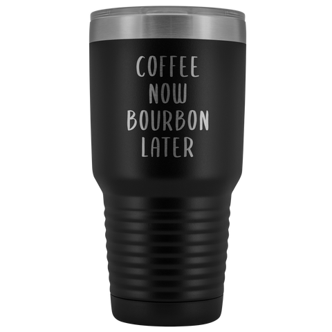 Bourbon Lover Gifts for Men & Women Coffee Now Bourbon Later Tumbler Metal Mug Insulated Hot Cold Travel Cup 30oz BPA Free