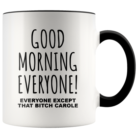 Tiger King Mug Good Morning To Everyone Except That Bitch Carole Coffee Cup