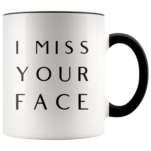 I Miss Your Face Mug Long Distance Gift Long Distance Relationship Gifts Best Friend Moving Away Thinking of You Coffee Cup  with Colored Handle