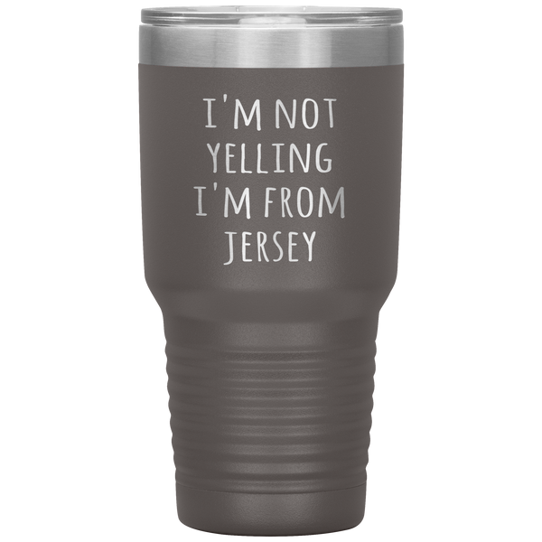 New Jersey Tumbler I'm Not Yelling I'm From Jersey Funny Gift Travel Coffee Cup 30oz BPA Free