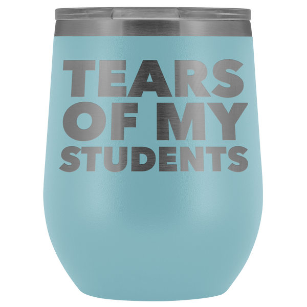 High School Teacher College Professor Gifts for Men Women Tears of My Students Wine Tumbler Funny Stemless Insulated Cup BPA Free 12oz