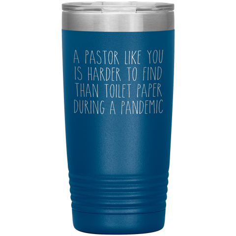 A Pastor Like You is Harder to Find Than Toilet Paper During a Pandemic Tumbler Mug Travel Coffee Cup 20oz BPA Free