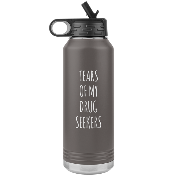 Funny Pharmacist Graduation Gift Pharm D Tears of My Drug Seekers Insulated Water Bottle Tumbler 32oz BPA Free